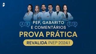 PEP Gabarito e Comentários Prova Prática Revalida INEP 20241 [upl. by Akelahs]