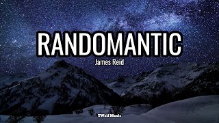 Randomantic  James Reid Lyrics [upl. by Merrel]