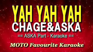 YAH YAH YAH  CHAGEampASKA（カラオケ  ASKA Part） [upl. by Averill]