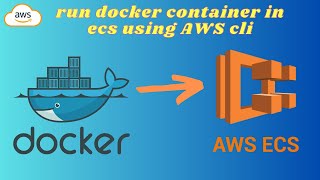 Run docker container in AWS ECS using AWS cli and ECS cli [upl. by Lavern]