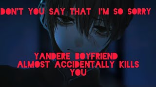 ASMR Yandere Boyfriend Almost Accidentally Kills You amp Regrets It M4F Yandere X Listener [upl. by Templas647]