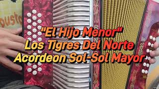 El Hijo MenorLos Tigres Del NorteAcordeon SolSol Mayor [upl. by Dwan]