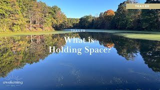 Trailer What is Holding Space [upl. by Acinorahs]