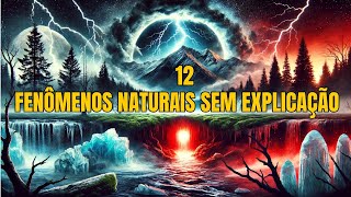 Mistérios da Natureza 12 Fenômenos Inacreditáveis Esses Fenômenos da Natureza São Inacreditáveis [upl. by Eelame800]