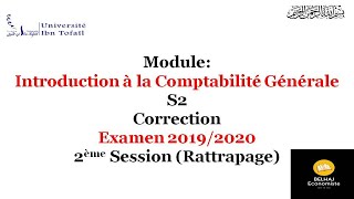 Correction – Examen 20192020 – Comptabilité Générale S2 – Session Rattrapage –Université IBN TOFAIL [upl. by Yreffeg]