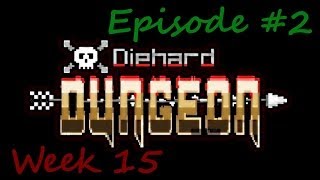 Weekly Runs  Week 15  Diehard Dungeon  Ep 2  Stumpy Pwns [upl. by Blanka]