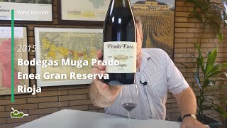 Wine Review Bodegas Muga Prado Enea Gran Reserva Rioja 2015 [upl. by Karlise695]