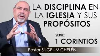 “LA DISCIPLINA EN LA IGLESIA Y SUS PROPÓSITOS”  pastor Sugel Michelén Predicas estudios bíblicos [upl. by Ydnor393]