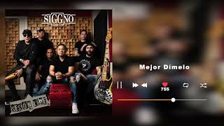 Siggno  Mejor Dímelo  Sesión Live Vol1 Audio [upl. by O'Shee]