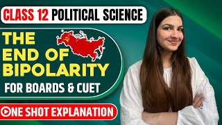 Class 12 Political Science The End of Bipolarity  One shot explanation  For CBSE Boards amp CUET [upl. by Teferi]