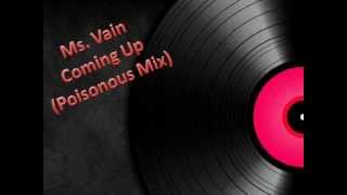 Ms Vain  Coming Up Poisonous Mix [upl. by Ivad]