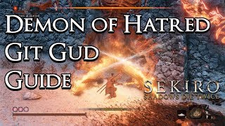 Sekiro Shadows Die Twice  Git Gud Guide Demon of Hatred [upl. by Cy83]