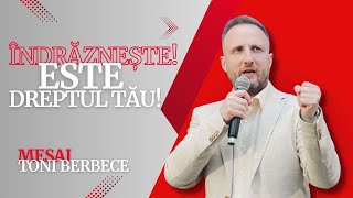 Indrazneste este dreptul tau  Toni Berbece [upl. by Christianna]