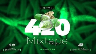 ADO VELI PODCAST  KENYAN 420 MIX BY DJ KYD ft Wakadinali Buruklyn Boyz Mbogi Genje MatataMaandy [upl. by Neelyk]