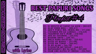 🎶BEST PAPURI SONGS PLAYLIST 4🎶 with Lyrics  Papuri Collection [upl. by Marshall]