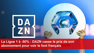 La Ligue 1 à 50  DAZN casse le prix de son abonnement pour voir le foot français [upl. by Asir]