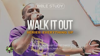 FMBC Virtual Bible Study  quotWALK IT OUTquot Series Everything Up [upl. by Killam]