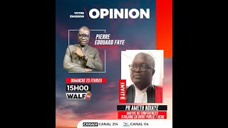 PR AMETH NDIAYE est linvité de Pierre Édouard Faye dans Opinion de ce dimanche 250224 [upl. by Lyrehs403]