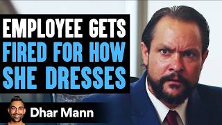 Employee Gets Fired For How She Dresses What Happens Next Will Shock You  Dhar Mann [upl. by Sherm]