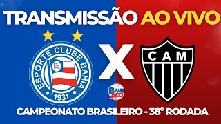 BAHIA X ATLÉTICO MINEIRO AO VIVO  CAMPEONATO BRASILEIRO  38º RODADA 061223 [upl. by Nosoj]