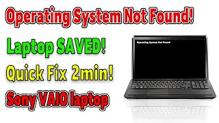 Sony VAIO Fix Solving ‘Operating System Not Found’ Error in 2 Minutes [upl. by Nahrut816]