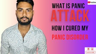 What is panic disorder How I cured my panic disorder मैंने अपना पैनिक डिकॉर्डर कैसे ठीक किया [upl. by Sisely281]