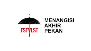 FSTVLST  Menangisi Akhir Pekan Lirik Video HD [upl. by Lavery]