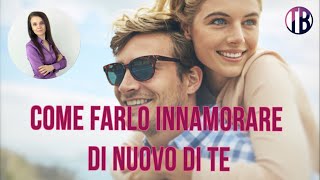 Come farlo innamorare di nuovo di te [upl. by Fara]