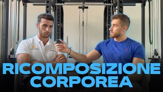 DIETA E ALLENAMENTO PER LA RICOMPOSIZIONE CORPOREA Caso studio pratico [upl. by Thoma]