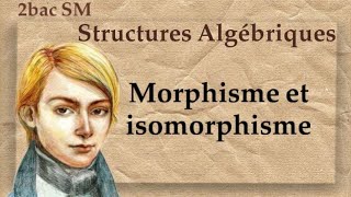 Chapitre 5  Morphisme Et Isomorphisme SM [upl. by Gnni]