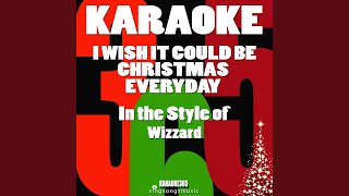 I Wish It Could Be Christmas Everyday In the Style of Wizzard Karaoke Instrumental Version [upl. by Eanom]