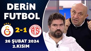 Derin Futbol 26 Şubat 2024 2Kısım  Galatasaray 21 Antalyaspor [upl. by Noret136]