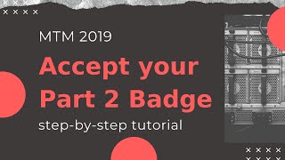 Accept your Part 2 badge  Master the Mainframe 2019  IBM MTM 2019 [upl. by Adiaj191]