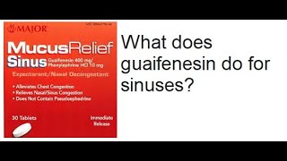 What does guaifenesin do for sinuses [upl. by Kalman]