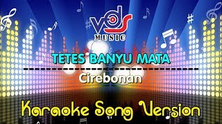 Karaoke  Tetes Banyu MataCirebonan Versi Organ Tunggal [upl. by Drarig]