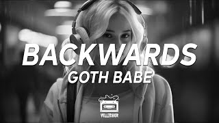 Goth Babe  Backwards Lyrics [upl. by Clarette]