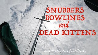 SNUBBERS BOWLINES and DEAD KITTENS [upl. by Gainer337]