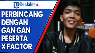 Bincangbincang Dengan Gan Gan Wigandi Peserta Audisi X Factor RCTI Asal Tasikmalaya yang Viral [upl. by Poore181]