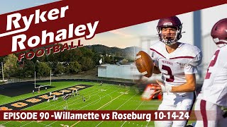 Ryker Rohaley Ep 90 Willamette vs Roseburg 101424 [upl. by Filomena]