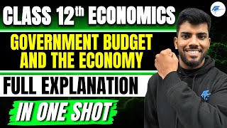 Government Budget and the Economy Class 12 ONE SHOT Macro Economics [upl. by Aiuqal]