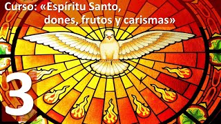 Curso quotEspíritu Santo dones frutos y carismasquot  Tercera sesión Los carismas [upl. by Adlitam949]