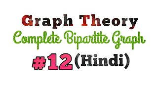 Complete Bipartite GraphHindi  Part12  MCS212  MCS033 [upl. by Madox681]