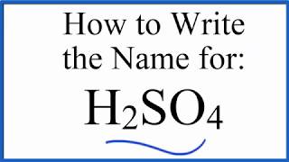 How to write the name for H2SO4 Sulfuric acid [upl. by Witte922]