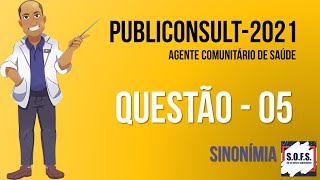 PUBLICONSULT  Agente Comunitário de Saúde 2021  Semântica sinônimos [upl. by Attenaj]