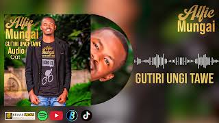 ALFIE MUNGAI GUTIRI UNGI TAWE Official Lyrics Video [upl. by Allred]