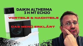 Daikin Altherma 3 H MT ECH2O Vor und Nachteile und Bedienung [upl. by Ativahs847]