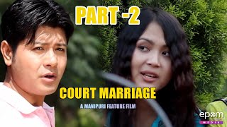 Court Marriage  Full Movie Part 2  Gokul  Sushmita Arun manipurifilm manipurifilm manipuri [upl. by Arehc922]