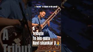 ✨Tarana  A Tribute to his Guruj Pt Ravi Shankar Ji ✨ by Rishab rikhiram sitar rishabsmusic [upl. by Ellesirg]