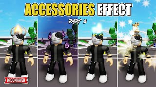 NEW ACCESSORIES EFFECT In Brookhaven WID  Roblox Part 2 [upl. by Eladnwahs]