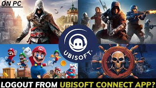 Sign out Ubisoft Connect App How to Logout from Ubisoft Connect App on Your PC 2024 [upl. by Nahtanaoj]